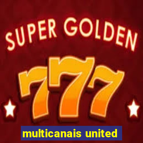 multicanais united